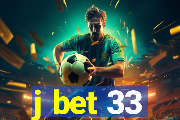 j bet 33